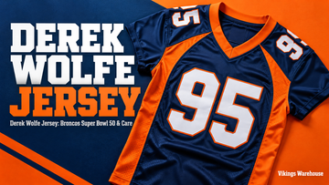 Derek Wolfe jersey cover image - Derek Wolfe Jersey: Broncos Super Bowl 50 & Care